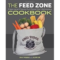 The Feed Zone Cookbook: Fast and Flavorful Food for Athletes
