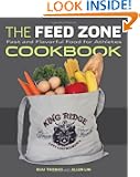The Feed Zone Cookbook: Fast and Flavorful Food for Athletes