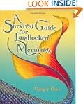 A Survival Guide for Landlocked Mermaids