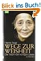 Wege zur Weisheit: Der Traum vom richtigen Leben