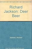 Richard Jackson : deer beer