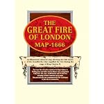 The Great Fire of London Map - 1666: An illustrated coloured map showing the full extent of the dreadful fire that engulfed the City during the reign of King Charles II book cover