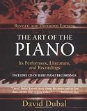 The Art of the Piano: Its Performers, Literature, and Recordings Revised and Expanded Edition (Amadeus)
