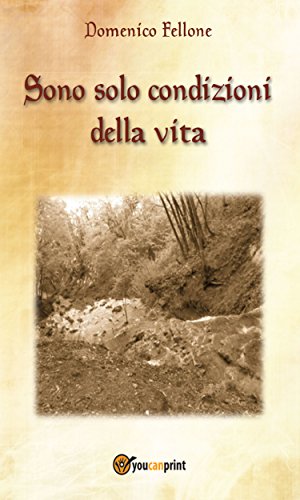 Sono solo condizioni della vita (Italian Edition)