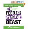 Feed the Startup Beast: A 7-Step Guide to Big, Hairy, Outrageous Sales Growth