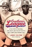 Southern League: A True Story of Baseball, Civil Rights, and the Deep Souths Most Compelling Pennant Race