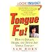 Tongue Fu!: How to Deflect, Disarm, and Defuse Any Verbal Conflict