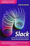 Slack: Getting Past Burnout, Busywork, and the Myth of Total Efficiency