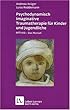 Psychodynamisch Imaginative Traumatherapie f�r Kinder und Jugendliche. PITT-KID - Das Manual (Leben Lernen 201)