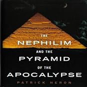 The Nephilim and the Pyramid of the Apocalypse | [Patrick Heron]