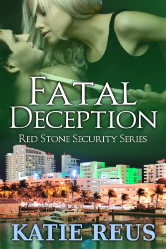 Fatal Deception (Red Stone Security Series) by Katie Reus Fatal Deception (Red Stone Security Series) by Katie Reus