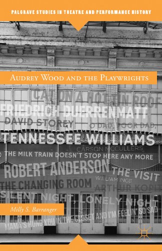 Audrey Wood and the Playwrights (Palgrave Studies in Theatre and Performance History)