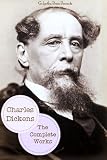 The Complete Works of Charles Dickens (Annotated)