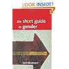 The Short Guide to Gender (Short Guides)
