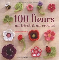 100 fleurs au tricot et au crochet