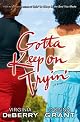 Gotta Keep on Tryin': A Novel