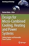 Design for Micro-Combined Cooling, Heating and Power Systems: Stirling Engines and Renewable Power Systems (Green Energy and Technology)