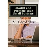 Market and Promote Your Small Business: Gain a Greater Community and Online Presence