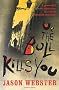 Or the Bull Kills You (Max C�mara)