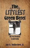 The Littlest Green Beret: On Self-Reliant Leadership