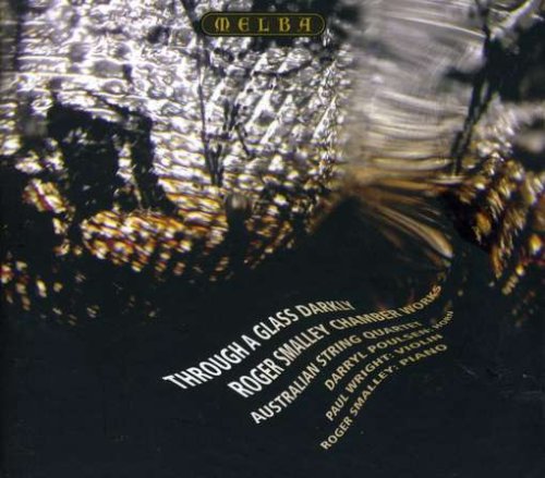 CD-Charts  Music : Through a Glass Darkly - Chamber Works by Roger Smalley