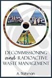 Decommissioning and Radioactive Waste Management