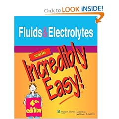 Fluids and Electrolytes Made Incredibly Easy! (Incredibly Easy! Series) by Springhouse