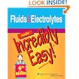 Fluids and Electrolytes Made Incredibly Easy! (Incredibly Easy!... by Springhouse