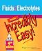 Fluids and Electrolytes Made Incredibly Easy! (Incredibly Easy! Series)
