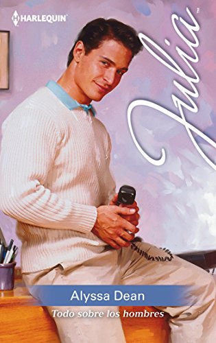 Todo sobre los hombres (Julia) (Spanish Edition)