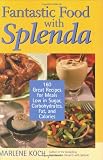 Fantastic Food with Splenda: 160 Great Recipes for Meals Low in Sugar, Carbohydrates, Fat, and Calories