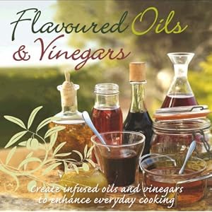 Flavoured Oils and Vinegars (Gourmet Collection)