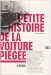 Petite histoire de la voiture piégée (Broché)