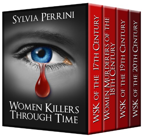 WOMEN SERIAL KILLERS THROUGH TIME Boxed Set (4 in 1) (Serial Killers True Crime Book 5)