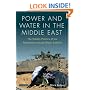 Power and Water in the Middle East: The Hidden Politics of the Palestinian-Israeli Water Conflict (Library of Modern Middle East Studies)