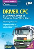 Driver CPC - the Official DSA Guide for Professional Goods Vehicle Drivers 2009