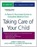 Taking Care of Your Child: A Parent's Illustrated Guide to Complete Medical Care
