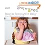 Lotta Jansdotter's Simple Sewing for Baby: 20 Easy Projects for Newborns to Toddlers