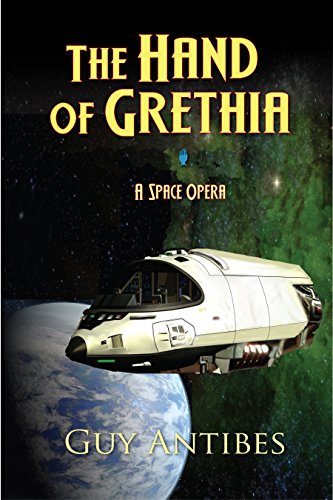 The Hand of Grethia: A Space Opera, by Guy Antibes