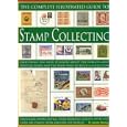 The Complete Illustrated Guide to Stamp Collecting by Dr. Mackay