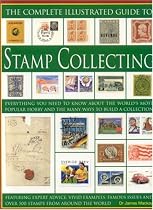 The Complete Illustrated Guide to Stamp Collecting