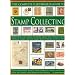 The Complete Illustrated Guide to Stamp Collecting: Everything You Need to Know About the World's Favourite Hobby and the Many Ways to Build a Collection ... Famous Issues and Over 500 Images of Stamps