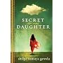 Secret Daughter by Shilpi Somaya Gowda
