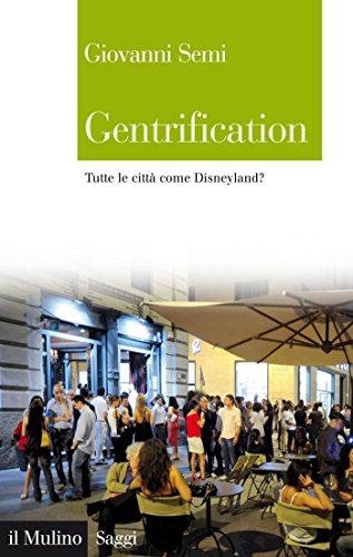 Gentrification: Tutte le città come Disneyland? (Saggi) (Italian Edition)