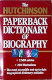 The Hutchinson paperback dictionary of biography