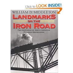 Landmarks on the Iron Road: Two Centuries of North American Railroad Engineering (Railroads Past & Present)