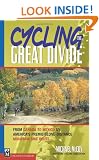 Cycling the Great Divide: From Canada to Mexico on America's Premier Long-distance Mountain Bike Route
