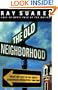 The Old Neighborhood: What We Lost in the Great Suburban Migration, 1966-1999
