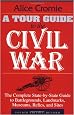 A Tour Guide to the Civil War, Fourth Edition: The Complete State-by-State Guide to Battlegrounds, Landmarks, Museums, Relics, and Sites