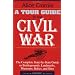 A Tour Guide to the Civil War, Fourth Edition: The Complete State-by-State Guide to Battlegrounds, Landmarks, Museums, Relics, and Sites
